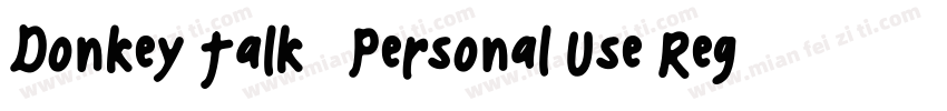 Donkey Talk   Personal Use Regular字体转换